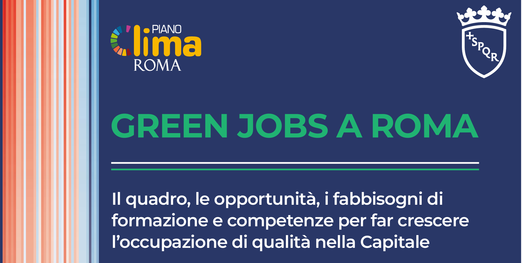 Il quadro, le opportunità, i fabbisogni di formazione e competenze per far crescere l’occupazione di qualità nella Capitale  